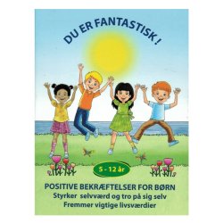 Du er fantastisk! Positive bekrftelser for brn 5-12 r.