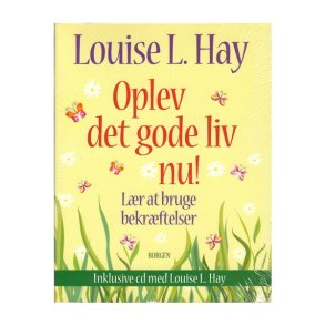 Oplev det gode liv nu   af Louise Hay