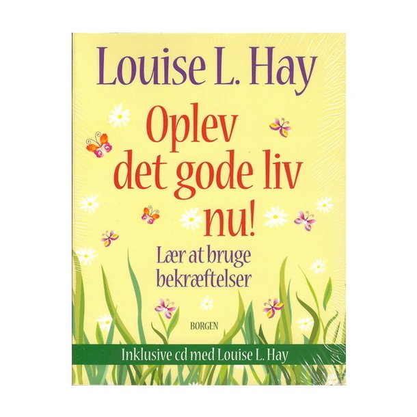 Oplev det gode liv nu   af Louise Hay