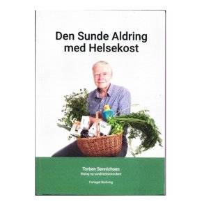 Den Sunde Aldring med Helsekost Torben Snnichsen