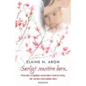Srligt sensitive brn af Elaine Aron
