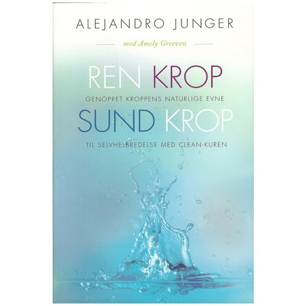 Ren Krop - Sund Krop af Alejandro Junger