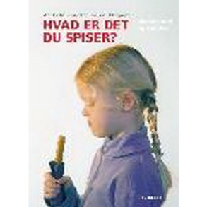 Hvad er det du spiser.af Bodil Sgaard & Troels stergaard