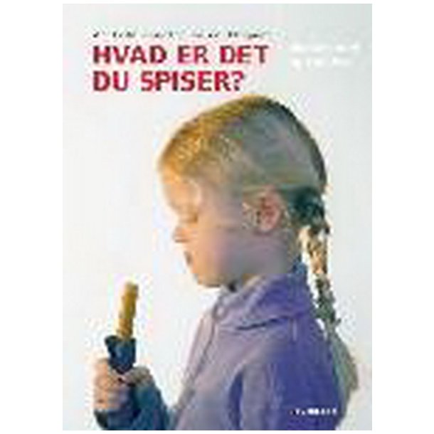 Hvad er det du spiser.af Bodil Sgaard & Troels stergaard