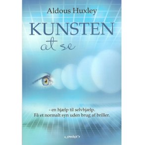 Kunsten at se - en hjlp til selvhjlp af Aldous Huxley
