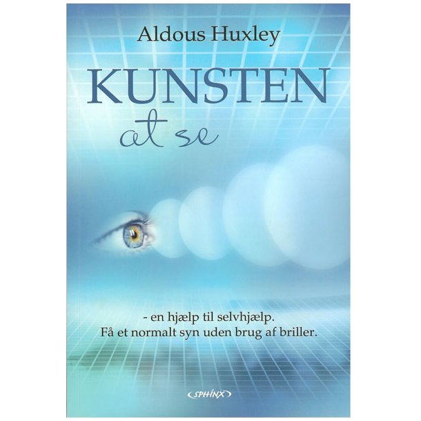 Kunsten at se - en hjlp til selvhjlp af Aldous Huxley