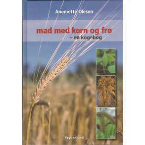 Mad med korn og fr - en kogebog af Anemette Olesen