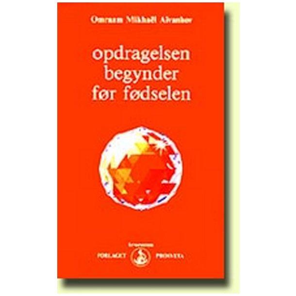 Opdragelsen begynder fr fdslen af Omraam Mikhael Aivanhov