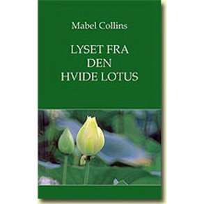 Lyset fra den hvide lotus af Mabel Collins