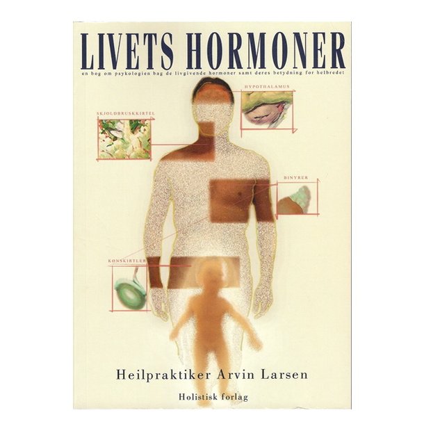 Livets Hormoner -om psykologien af Arvin Larsen