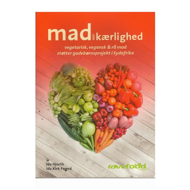 Mad med krlighed  vegetar, vegan rawfood af Foged & Hjorth