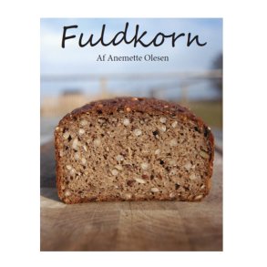 Fuldkorn af Anemette Olesen