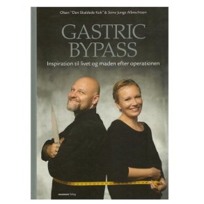 Gastric bypass - Inspiration til livet og maden af C. Olesen