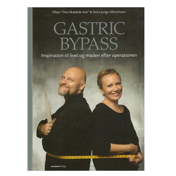 Gastric bypass - Inspiration til livet og maden af C. Olesen