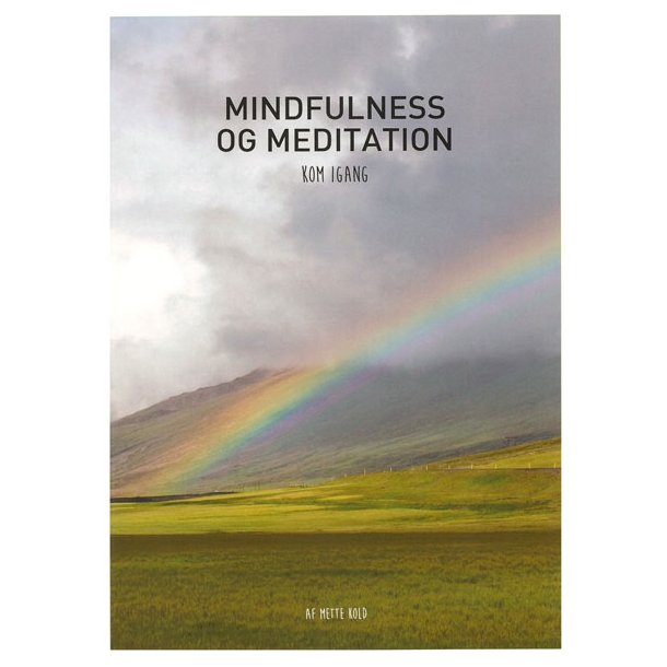 Mindfulness og meditation.  Kom igang af Mette Kold