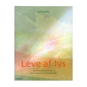 Leve af lys af Rolf Dorset