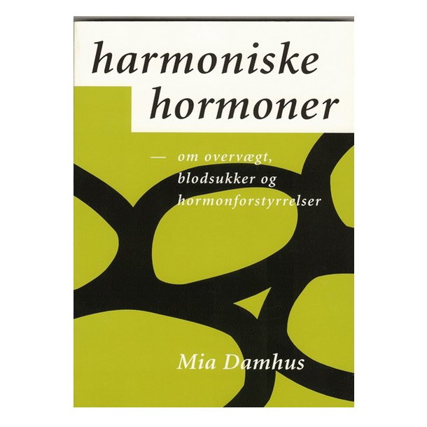 Harmoniske hormoner - om overvgt, blodsukker af M.Damhus