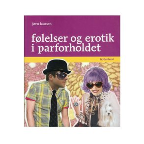 Flelser og erotik i parforholdet af Jrn Lauersen