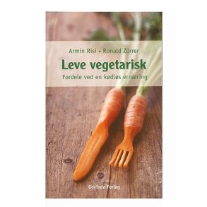 Leve vegetarisk. Fordele ved en kdls ernring