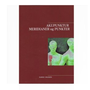Akupunktur, Meridianer og Punkter af Sumiko Knudsen