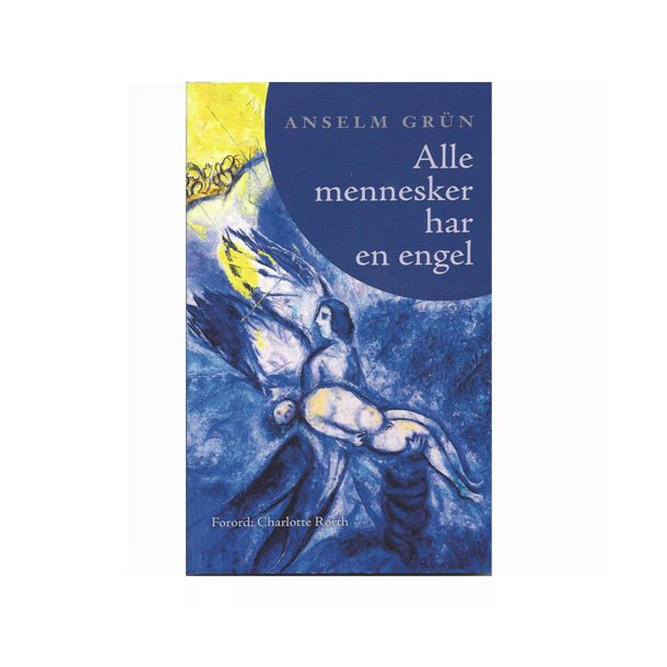 Alle mennesker har en engel af Anselm Grn
