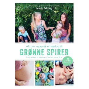 Alt om vegansk ernring til grnne spirer  af Maria Felding