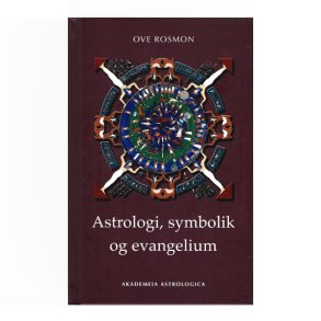 Astrologi, symbolik og evangelium af Ove Rosmon