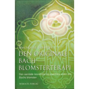 Den originale Bach blomsterterapi af Mechthild Schiffer