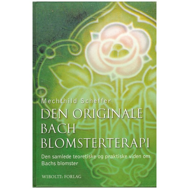 Den originale Bach blomsterterapi af Mechthild Schiffer