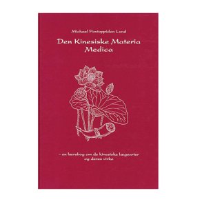 Den kinesiske materia medica af Michael P.Lund
