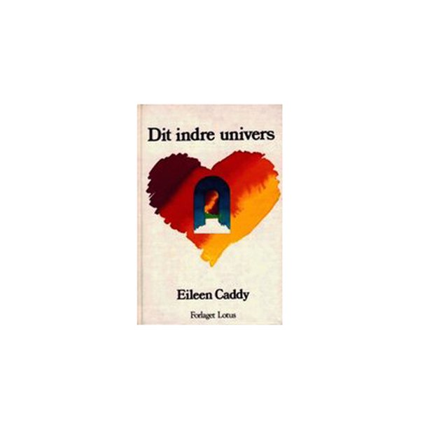 Dit indre univers af Eileen Caddy