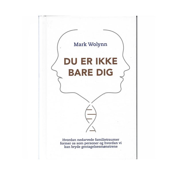 Du er ikke bare dig af Mark Wolynn