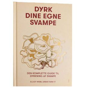 Dyrk dine egne svampe af Elliot Webb