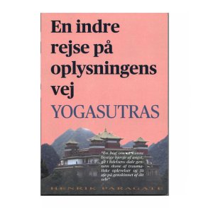 En rejse p oplysningens vej Yogasutras af Henrik Paragate.