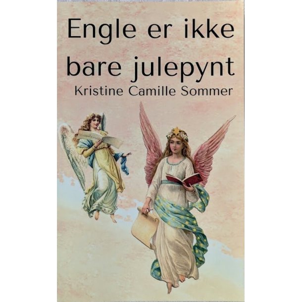 Engle er ikke bare julepynt af  Kristine Camille Sommer