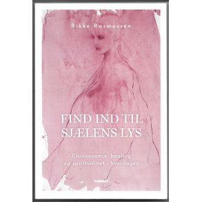 Find ind til sj�lens lys af Rikke Rasmussen