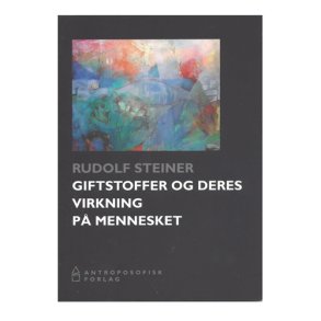 Giftstoffer og deres virkning p mennesket Rudolf Steiner