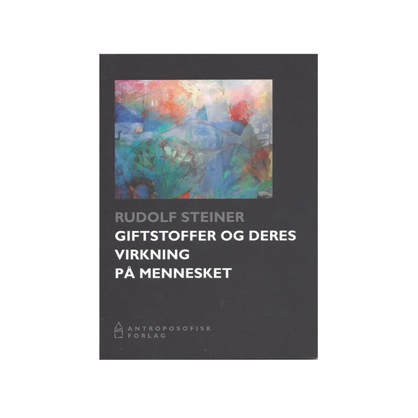 Giftstoffer og deres virkning p mennesket Rudolf Steiner