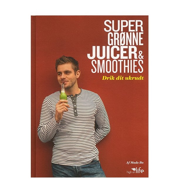 Super�gr�nne�Juicer�og�Smoothies af Mads Bo
