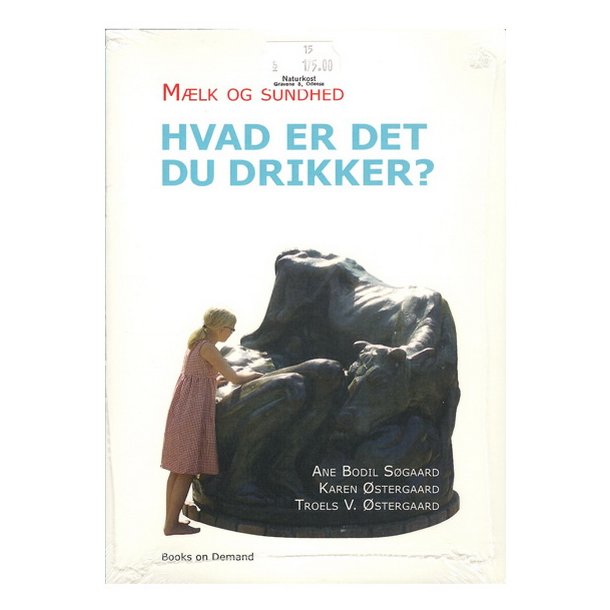 Mlk og sundhed, Hvad er det du drikker? Sgaard & stergrd