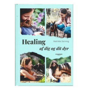 Healing af dig og dit dyr. Mathilde Denning
