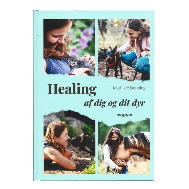 Healing af dig og dit dyr. Mathilde Denning