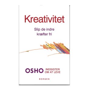 Kreativitet Slip de indre krfter fri  af OSHO