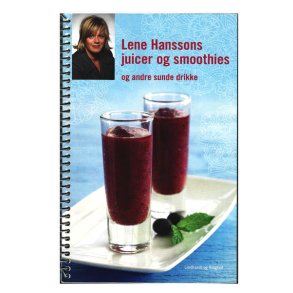 Lene Hanssons juicer og smoothies og andre sunde drikke