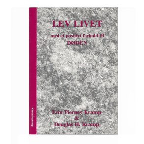 Lev livet med et positivt forhold til d�den af Erin Kramp