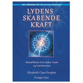 Lydens skabende kraft af Elizabeth Prophet
