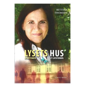 Lysets hus -  Spiritismen - Et livsforml