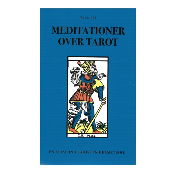 Meditationer over Tarot 3 en rejse ind i kristen hermetisme.