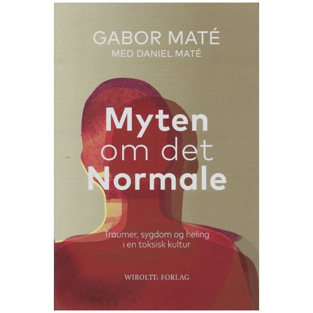 Myten om det normale af Gabor Mate� med Daniel Mat�