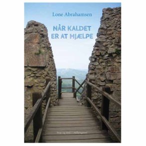 Nr kaldet er at hjlpe af Lone Abrahamsen